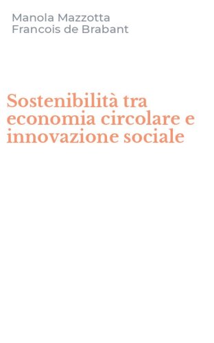 Sostenibilit&agrave; tra economia circolare e innovazione sociale