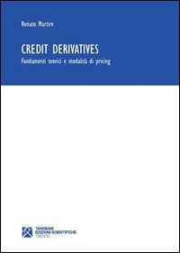 Credit derivatives. Fondamenti teorici e modalit&agrave; di pricing