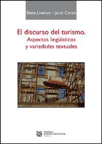 El discurso del turismo. Aspectos ling&uuml;isticos y variedades textuales