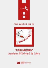 &laquo;FutureInResearch&raquo;. L'esperienza dell'Universit&agrave; del Salento