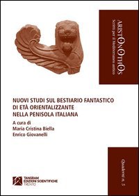 Nuovi studi sul bestiario fantastico di et&agrave; orientalizzante nella penisola italiana