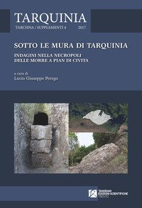 Sotto le mura di Tarquinia. Indagini nella necropoli delle Morre a Pian di Civita