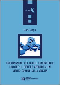 Uniformazione del diritto contrattuale europeo. Il difficile approdo a un diritto comune della vendita