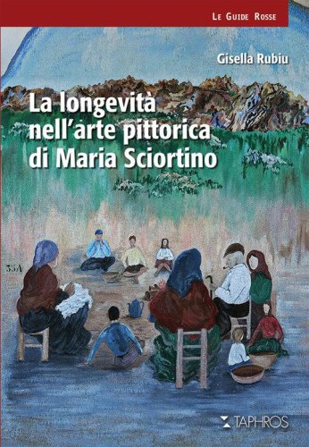 La longevit&agrave; nell'arte pittorica di Maria Sciortino
