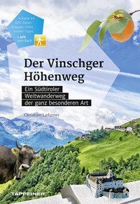 Der Vinschger H&ouml;henweg. Ein S&uuml;dtiroler Weitwanderweg der ganz besonderen Art