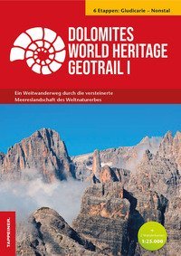 Dolomites World Heritage geotrail. Ein Weitwanderweg durch die versteinerte Meereslandschaft des Weltnaturerbes