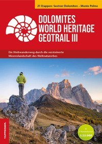 Dolomites World Heritage geotrail. Ein Weitwanderweg durch die versteinerte Meereslandschaft des Weltnaturerbes