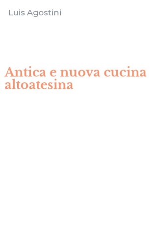 Antica e nuova cucina altoatesina