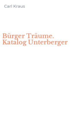 B&uuml;rger Tr&auml;ume. Katalog Unterberger