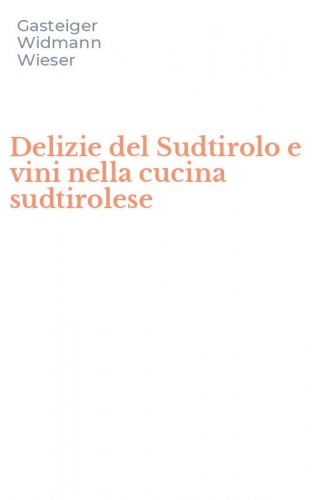 Delizie del Sudtirolo e vini nella cucina sudtirolese