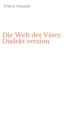 Die Welt der V&auml;ter. Dialekt version