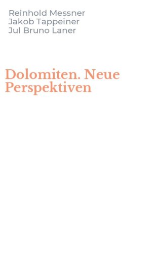 Dolomiten. Neue Perspektiven