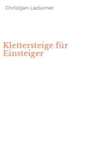 Klettersteige f&uuml;r Einsteiger