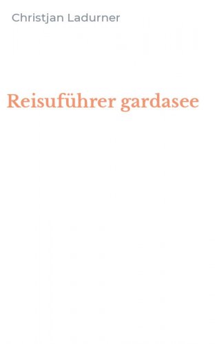 Reisuf&uuml;hrer gardasee