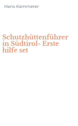 Schutzh&uuml;ttenf&uuml;hrer in S&uuml;dtirol-Erste hilfe set
