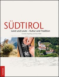 S&uuml;dtirol. Land und Leute. Kultur und tradition