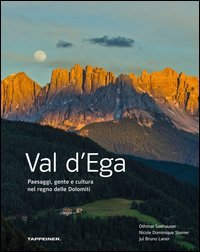 Val d'Ega. Paesaggi, gente e cultura nel regno delle Dolomiti