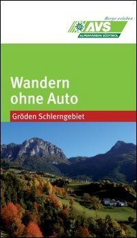 Wandern ohne Auto (AVS). Gr&ouml;den Schlerngebiet