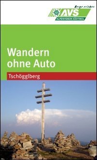 Wandern ohne Auto (AVS). Tsch&ouml;ggelberg