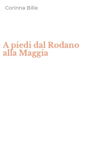 A piedi dal Rodano alla Maggia