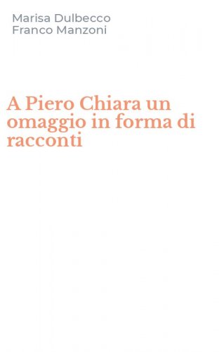 A Piero Chiara un omaggio in forma di racconti