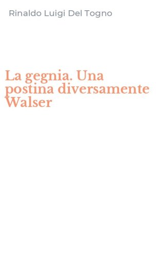 La gegnia. Una postina diversamente Walser