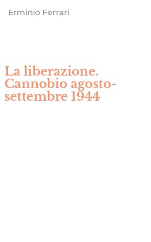La liberazione. Cannobio agosto-settembre 1944