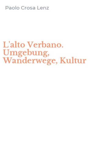 L'alto Verbano. Umgebung, Wanderwege, Kultur