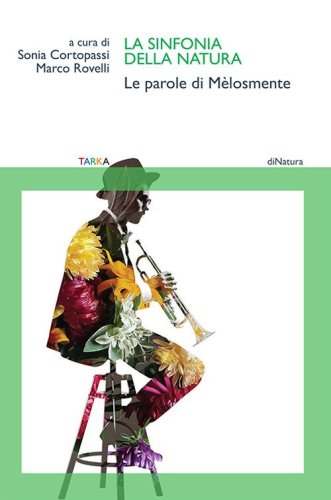 La sinfonia della natura. Le parole di M&egrave;losmente
