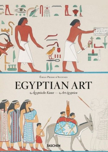 &Eacute;mile Prisse D'Avennes. Egyptian art. Ediz. inglese, francese e tedesca