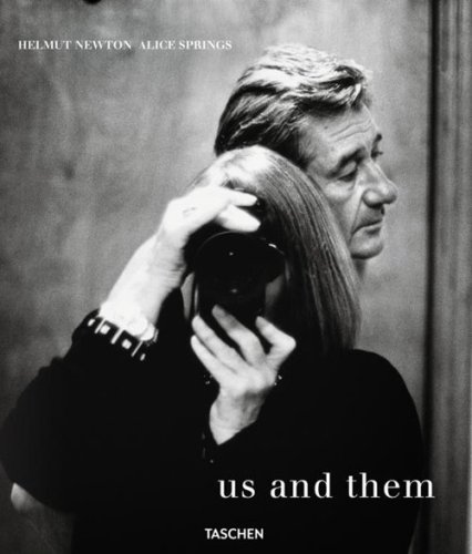 Helmut Newton & Alice Springs. Us and them. Ediz. inglese, francese e tedesca