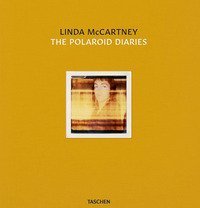 Linda McCartney. The polaroid diaries. Ediz. inglese, francese e tedesca. Ediz. limitata