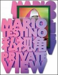 Mario Testino. Private view