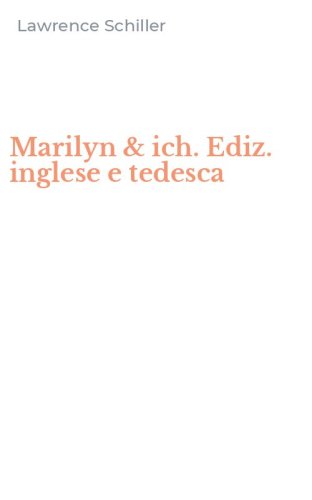 Marilyn & ich. Ediz. inglese e tedesca
