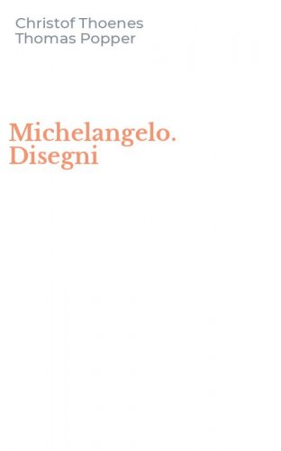Michelangelo. Disegni