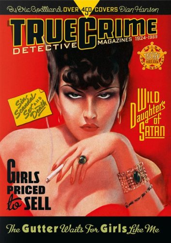 True Crime Detective Magazines. 1924-1969. 45th Ed. Ediz. inglese, tedesca e francese