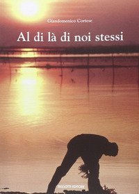 Al di l&agrave; di noi stessi