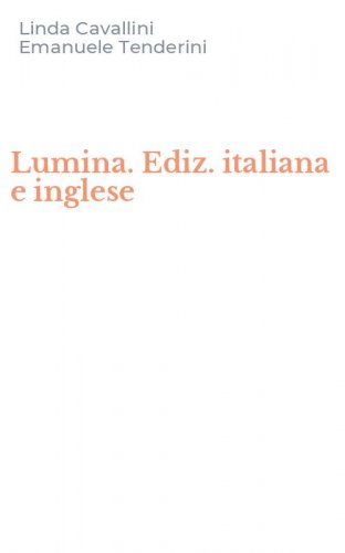 Lumina. Ediz. italiana e inglese