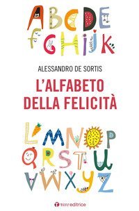 L'alfabeto della felicit&agrave;