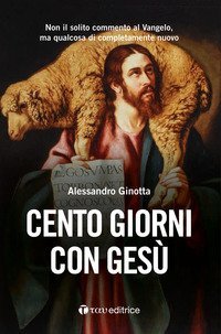 Cento giorni con Ges&ugrave; - COMPLETAMENTE NUOVO