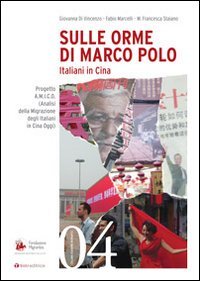 Sulle orme di Marco Polo. Italiani in Cina - ITALIANI IN CINA