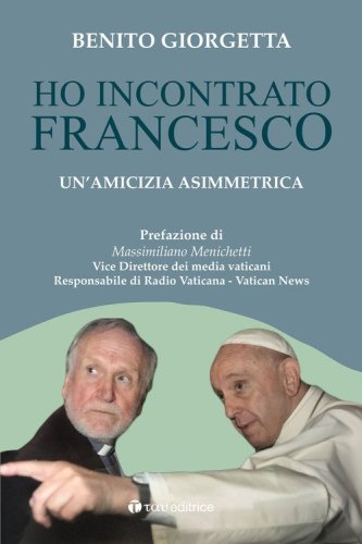 Ho incontrato Francesco. Un'amicizia asimmetrica