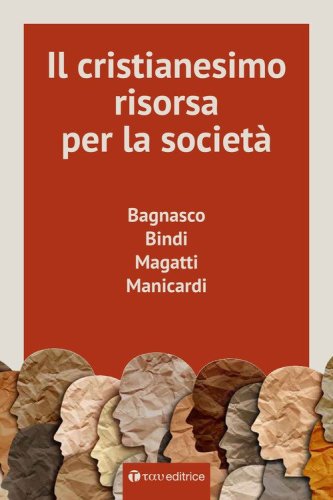 Il cristianesimo, risorsa per la societ&agrave;