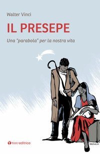Il presepe. Una &laquo;parabola&raquo; per la nostra vita