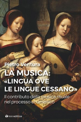 La musica: &laquo;lingua ove l/lingue cessano&raquo;. Il contributo della musica rituale nel processo ecumenico