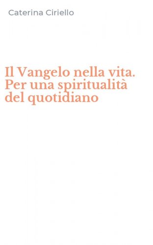 Il Vangelo nella vita. Per una spiritualità del quotidiano