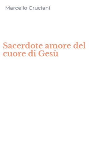 Sacerdote amore del cuore di Ges&ugrave;