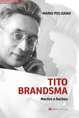 Tito Brandsma. Martire a Dachau