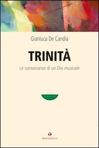 Trinit&agrave;. Le consonanze di un Dio musicale