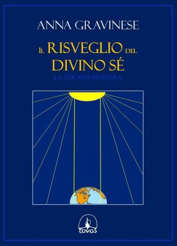Il risveglio del divino s&eacute;. La strada maestra